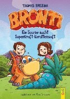 bokomslag Bronti - Ein Saurier sucht Superkraft-Karottensaft