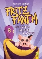 Fritz Fantom - Geheimplan Gemein-Schwein 1