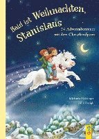 Bald ist Weihnachten, Stanislaus - 24 Adventabenteuer mit dem Christkindpony 1