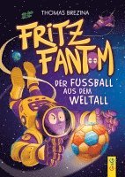 Fritz Fantom - Der Fußball aus dem Weltall