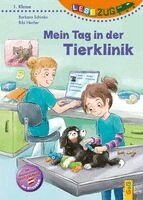 Barbara Schinko - LESEZUG/1. Klasse: Mein Tag in der Tierklinik, Inbunden