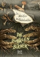 Hannes Hörndler - Die dunklen Bücher - Die Wächter des Nebelwaldes, Inbunden