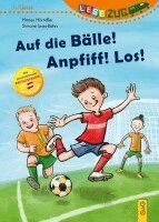 Hannes Hörndler - LESEZUG/1. Klasse: Auf die Bälle! Anpfiff! Los!, Inbunden