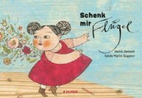 Heinz Janisch - Schenk mir Flügel, Inbunden