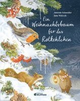 Antonie Schneider - Ein Weihnachtsbaum für das Rotkehlchen, Inbunden