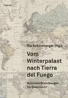 Pia Schölnberger - Vom Winterpalast nach Tierra del Fuego, Inbunden. Tillgänglighet: Lägg i varukorg
