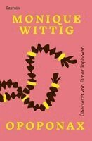 Monique Wittig - Opoponax, Inbunden