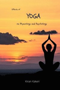 bokomslag Effects of Yoga on Physiology and Psychology