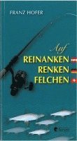 Franz Hofer - Auf Reinanken, Renken, Felchen, Häftad