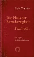 Das Haus der Barmherzigkeit. Frau Judit. 1