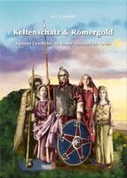 Iris Schmidt - Keltenschatz und Römergold, Inbunden