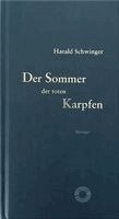 Harald Schwinger - Der Sommer der toten Karpfen, Inbunden