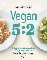 Elisabeth Fischer - Vegan 5:2, Inbunden