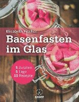Elisabeth Fischer - Basenfasten im Glas, Häftad
