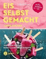 Tanja Braune - Eis selbstgemacht ohne Zucker, Häftad
