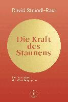 David Steindl-Rast - Die Kraft des Staunens, Inbunden