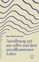 bokomslag Aussöhnung mit uns selbst und dem unvollkommenen Leben