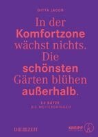 Gitta Jacob - In der Komfortzone wächst nichts. Die schönsten Gärten blühen außerhalb., Inbunden