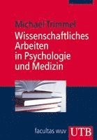 Michael Trimmel - Wissenschaftliches Arbeiten in Psychologie und Medizin, Häftad