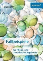 Fallbeispiele für Pflege- und Sozialbetreuungsberufe 1