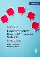 bokomslag Grundwortschatz Bosnisch/Kroatisch/Serbisch für Pflegeberufe