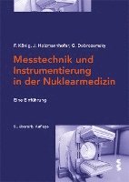 Franz König, Johannes Holzmannhofer, Georg Dobrozemsky - Messtechnik und Instrumentierung in der Nuklearmedizin, Häftad