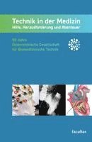 Technik in der Medizin: Hilfe, Herausforderung und Abenteuer