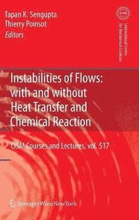 bokomslag Instabilities of Flows: With and Without Heat Transfer and Chemical Reaction