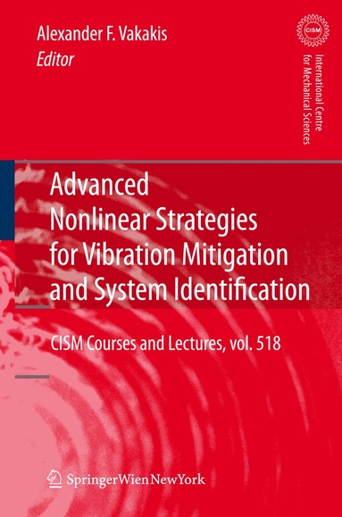 Alexander F. Vakakis - Advanced Nonlinear Strategies for Vibration Mitigation and System Identification, Inbunden