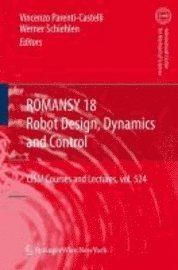 Werner Schiehlen, Vincenzo Parenti-Castelli - ROMANSY 18 - Robot Design, Dynamics and Control, Inbunden