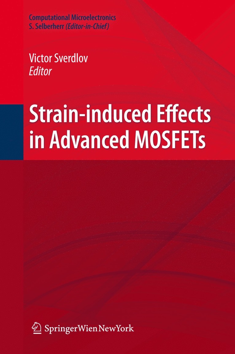 Viktor Sverdlov - Strain-Induced Effects in Advanced MOSFETs, Inbunden