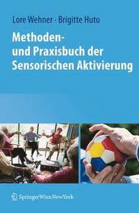 bokomslag Methoden- und Praxisbuch der Sensorischen Aktivierung