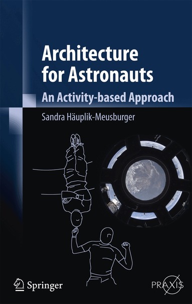 Sandra Häuplik-Meusburger - Architecture for Astronauts, Inbunden