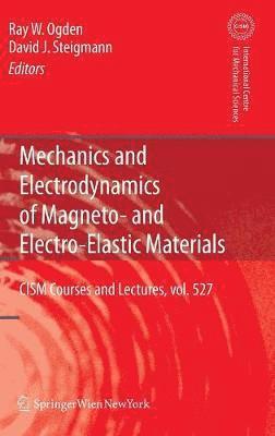 Mechanics and Electrodynamics of Magneto- and Electro-elastic Materials 1