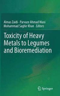 bokomslag Toxicity of Heavy Metals to Legumes and Bioremediation