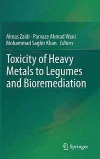 bokomslag Toxicity of Heavy Metals to Legumes and Bioremediation