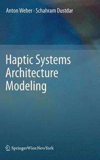bokomslag Haptic Systems Architecture Modeling