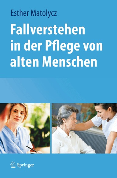 Esther Matolycz - Fallverstehen in der Pflege von alten Menschen, Häftad