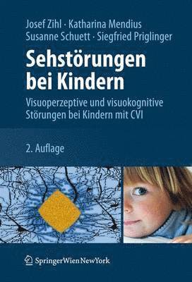 Josef Zihl, Katharina Mendius, Susanne Schuett, Siegfried Priglinger - Sehstörungen bei Kindern, Häftad