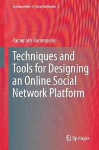 bokomslag Techniques and Tools for Designing an Online Social Network Platform