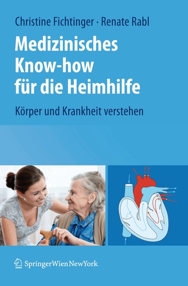 Christine Fichtinger, Renate Rabl - Medizinisches Know-how für die Heimhilfe, Häftad