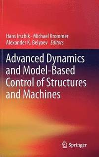 bokomslag Advanced Dynamics and Model-Based Control of Structures and Machines