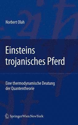 Einsteins trojanisches Pferd 1