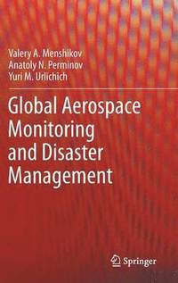 bokomslag Global Aerospace Monitoring and Disaster Management