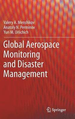 bokomslag Global Aerospace Monitoring and Disaster Management