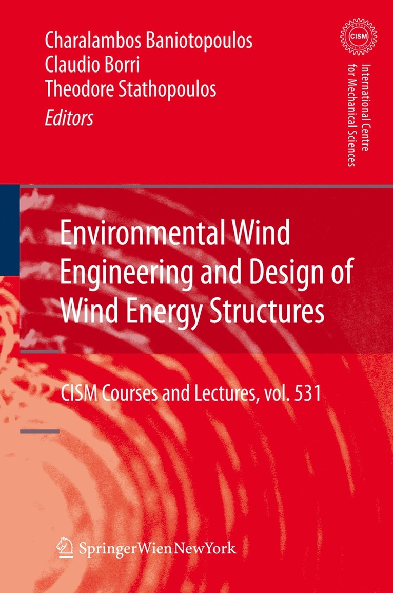 Charalambos Baniotopoulos, Claudio Borri, Theodore Stathopoulos - Environmental Wind Engineering and Design of Wind Energy Structures, Inbunden