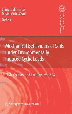 bokomslag Mechanical Behaviour of Soils Under Environmentallly-Induced Cyclic Loads