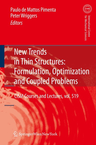 Paolo de Mattos Pimenta, Peter Wriggers - New Trends in Thin Structures: Formulation, Optimization and Coupled Problems, Häftad