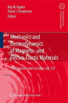 bokomslag Mechanics and Electrodynamics of Magneto- and Electro-elastic Materials