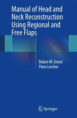 Manual of Head and Neck Reconstruction Using Regional and Free Flaps 1